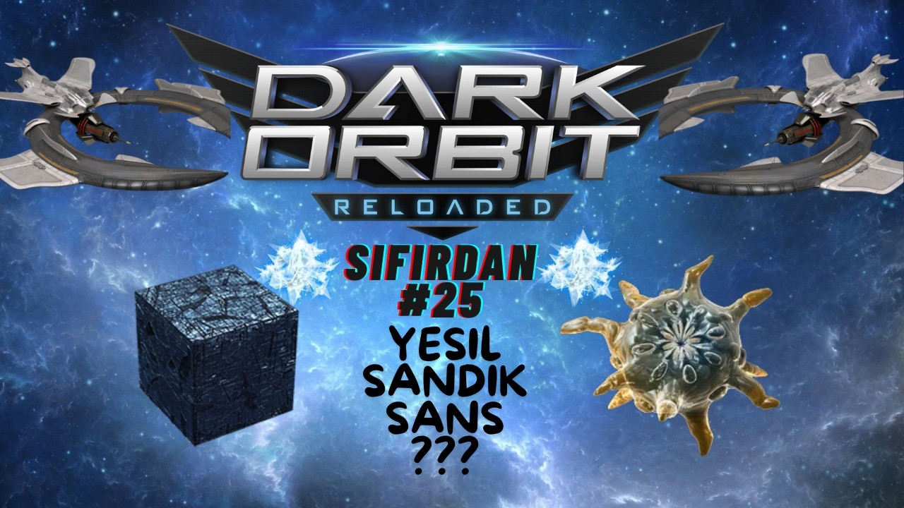 DarkOrbit Sıfırdan #25 | Yeşil Sandık Açtım! Şans Bu Sefer?