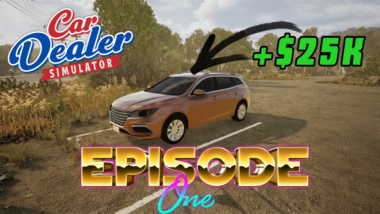 Starting my Car Dealership in Car Dealer Simulator | Ep 1