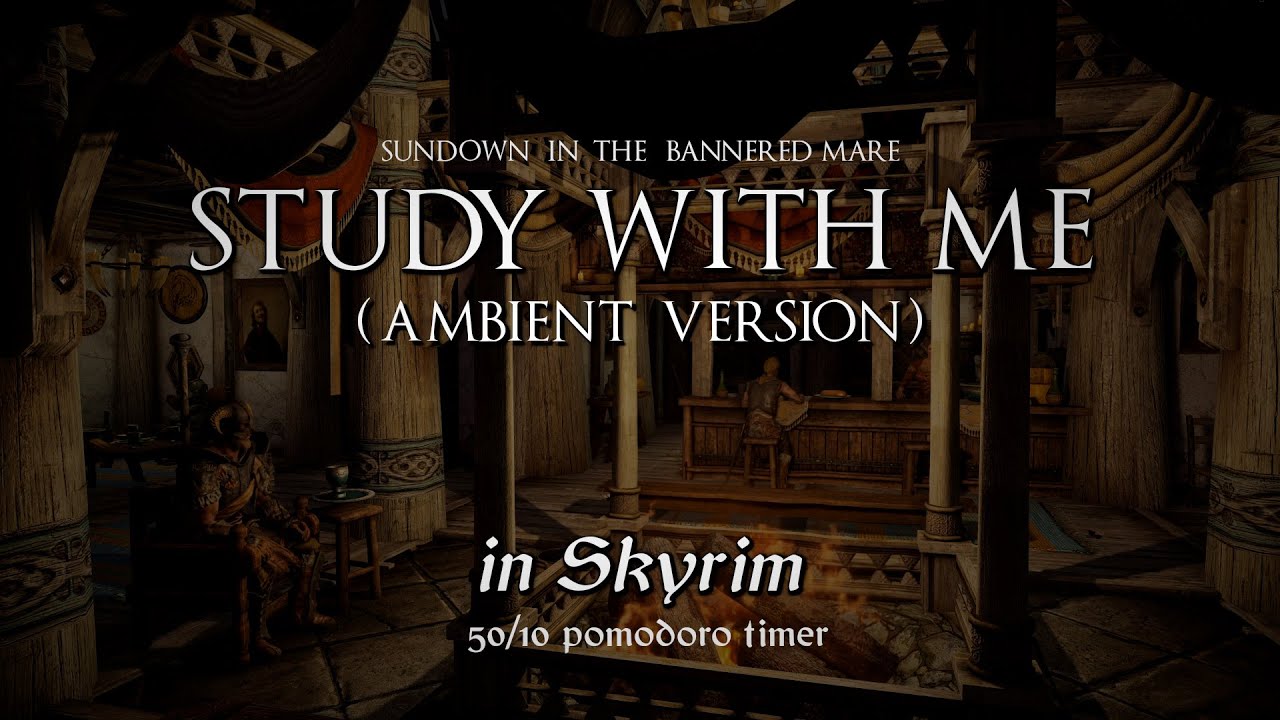 Study with Me in Skyrim | Ambient | The Bannered Mare | 50/10 Pomodoro Timer [3hr] [4K]