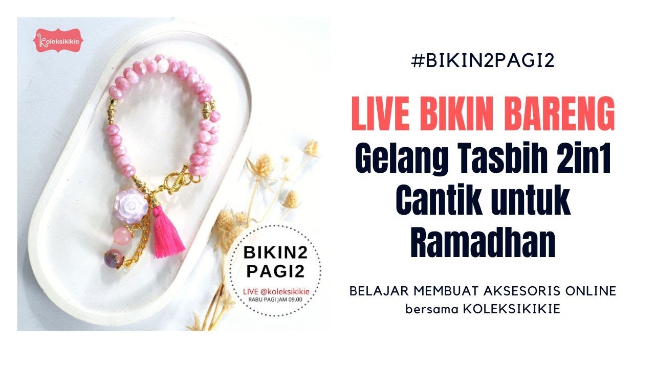 bikin2pagi2 | 15022024 | Tips SerbaSerbi Membuat Gelang Tasbih dari Kristal