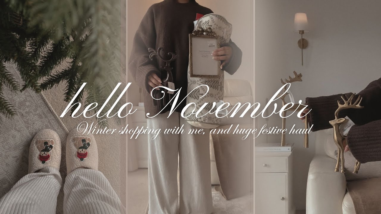 Hello November 🌲🌟 | Christmas Shopping, the best Haul and getting ready for Winter.