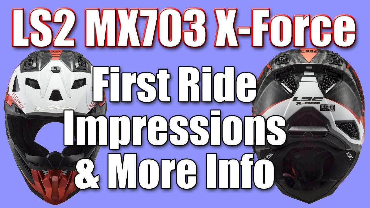 LS2 MX703 X-Force - First Ride Impressions & More Info