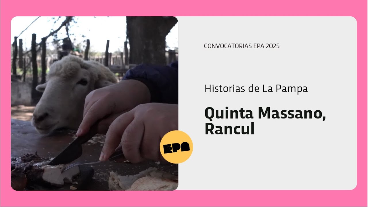 HISTORIAS DE LA PAMPA | Programa 11 | Quinta Massano, Rancul