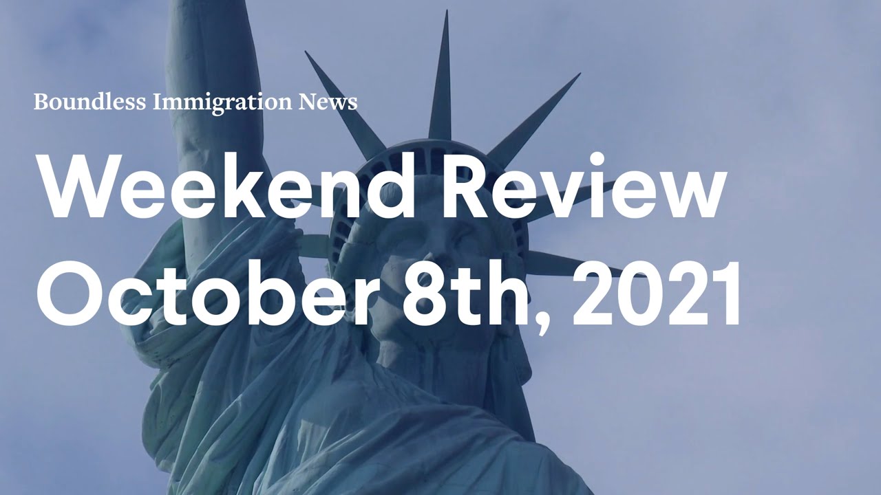 Boundless Immigration News: Weekend Review | October 8, 2021