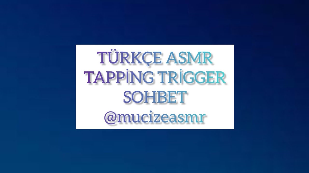 Türkçe Asmr Tapping Trigger Olumlama Sohbet