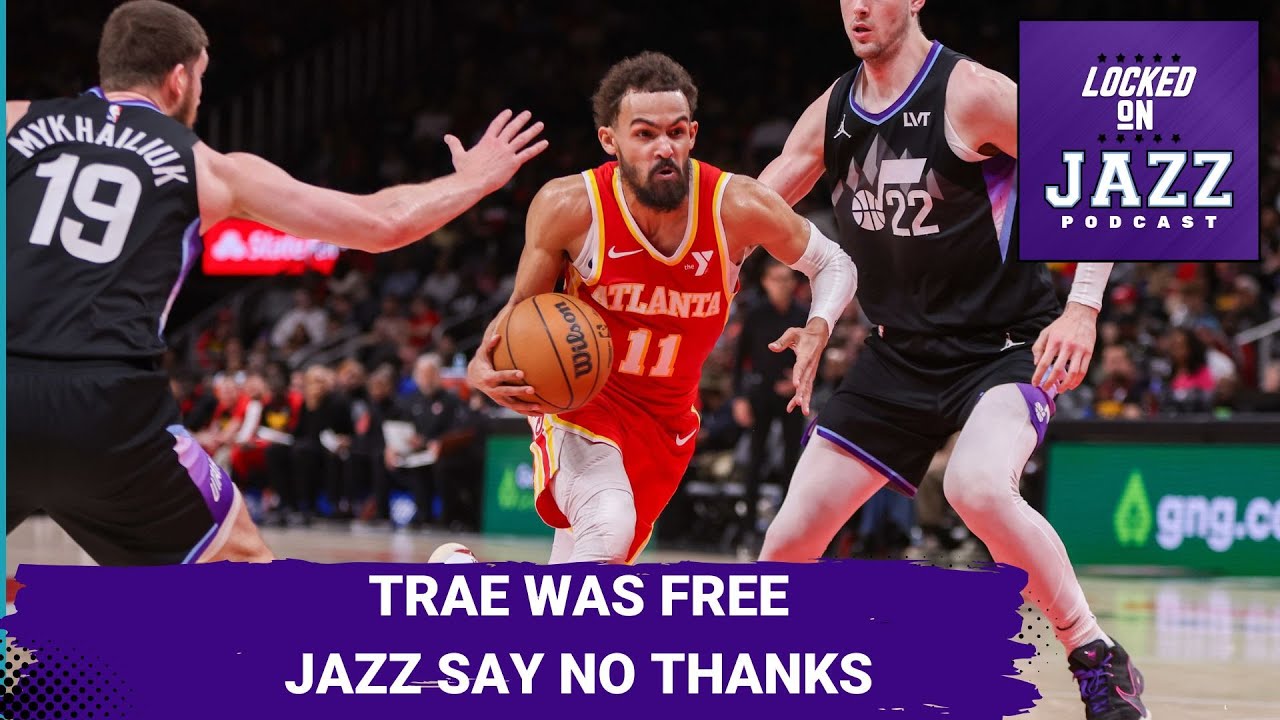 FREE: Utah Jazz Say No to Trae Young&mdash;Right Move or Huge MISTAKE? BEST Defensive night of the year