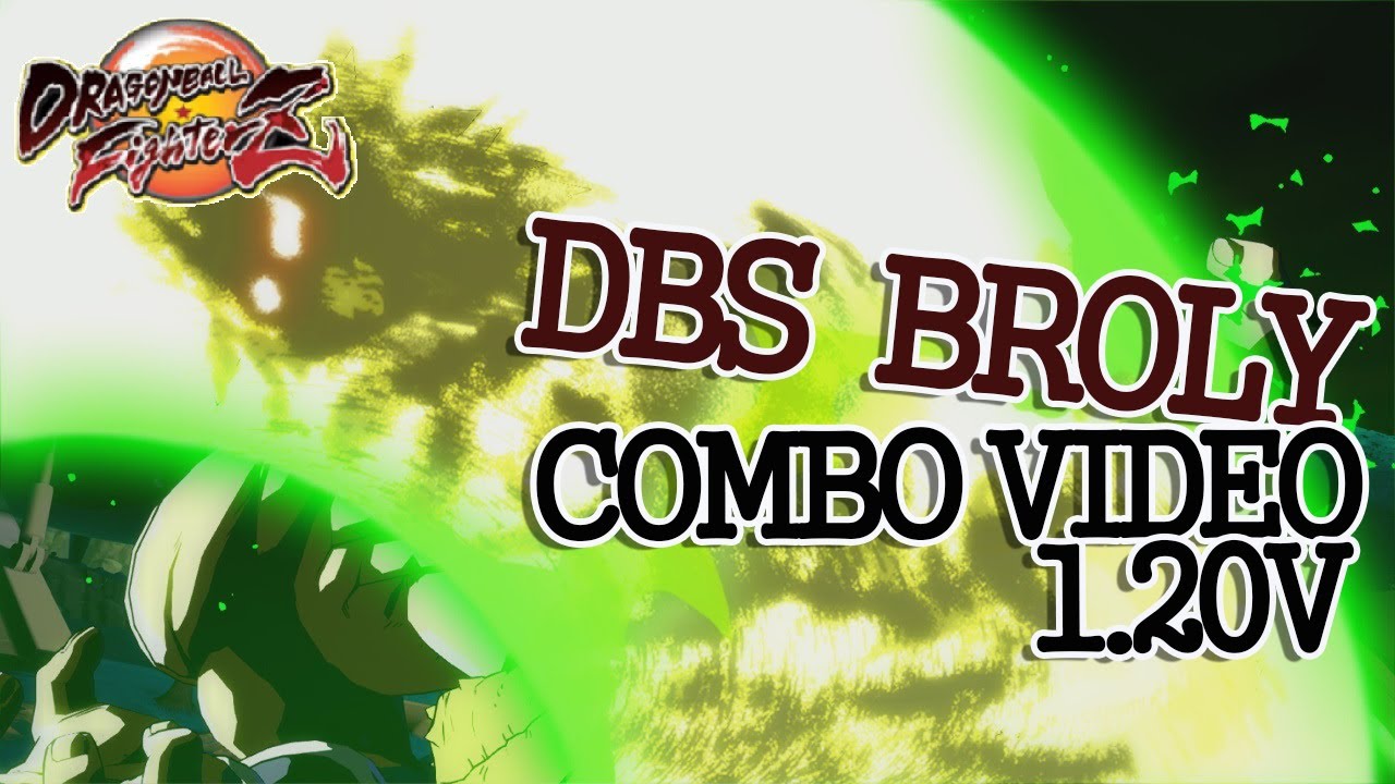 [ DBFZ 1.20v ] DBS Broly combo video / 브로리(슈퍼) 콤보 비디오