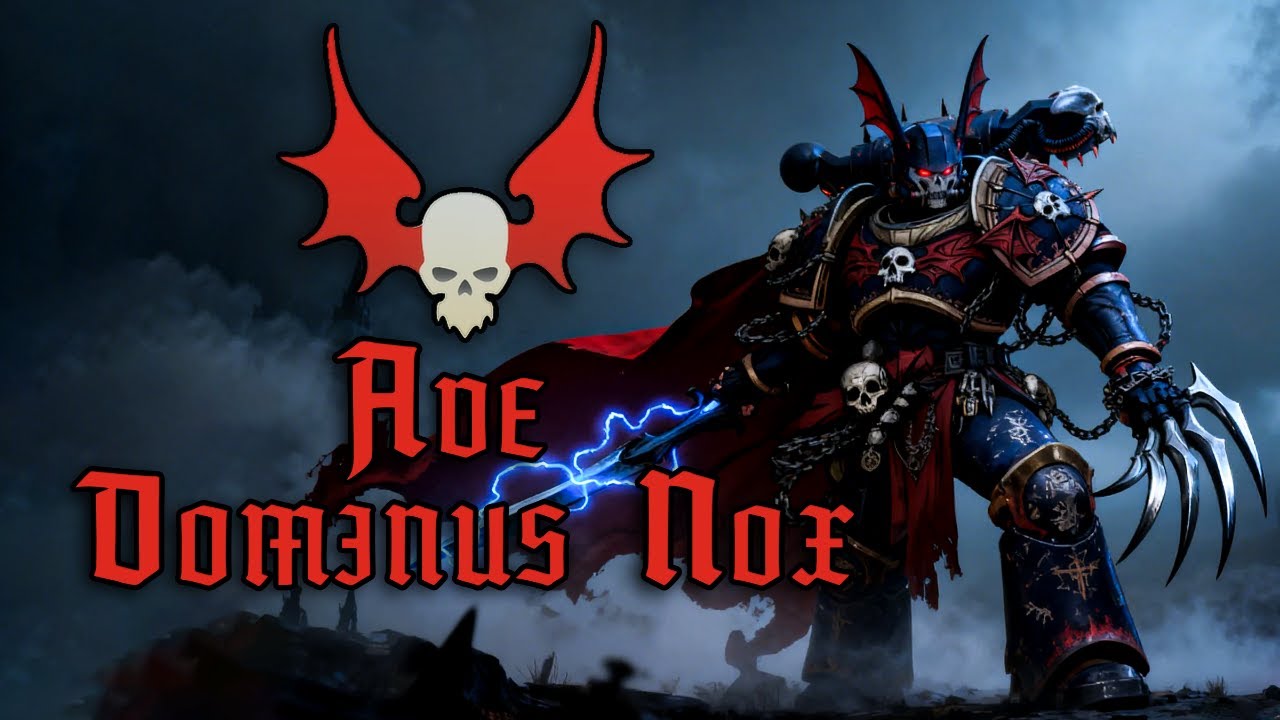 Ave Dominus Nox | Night Lords Warhammer 40K Anthem