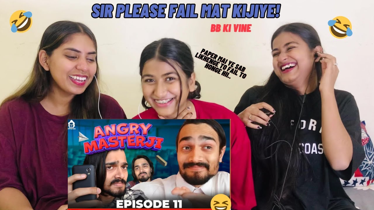 Angry Masterji 11 | BB Ki Vines | REACTION | The Girls Squad