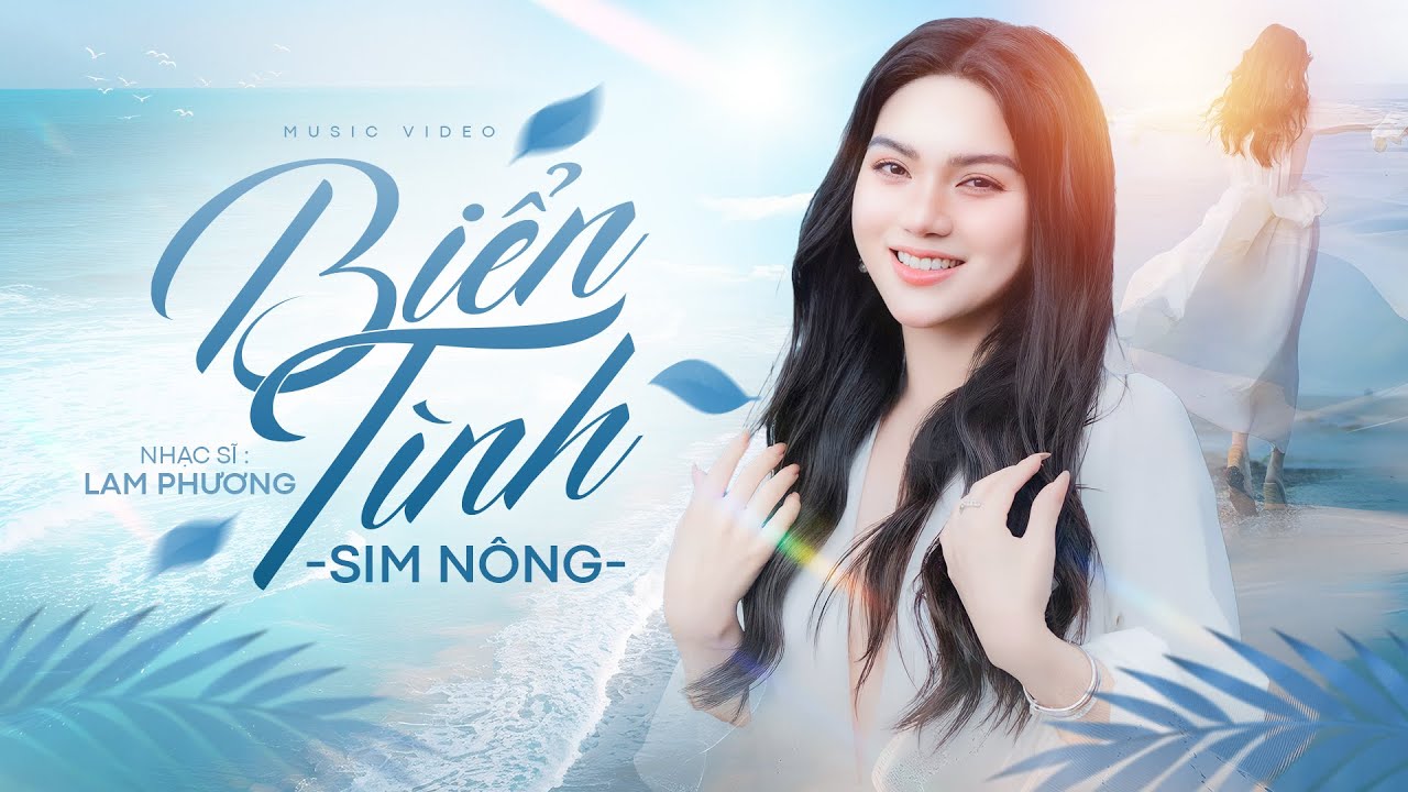 Biển T&igrave;nh - Sim N&ocirc;ng I Official Music Video I Nằm nghe s&oacute;ng vỗ từng lớp xa...♫♫