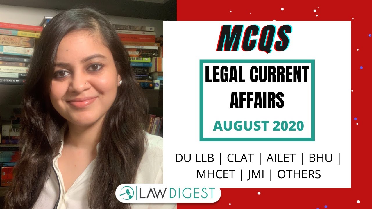 Legal Current Affairs MCQs - August 2020 | DU LLB, CLAT, AILET, BHU LLB, MH CET Law and Law Entrance