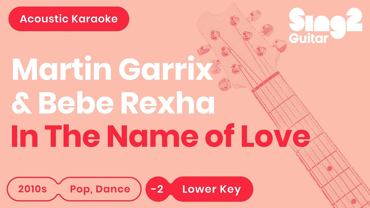 In the Name of Love - Martin Garrix, Bebe Rexha (Lower Key) Acoustic Karaoke