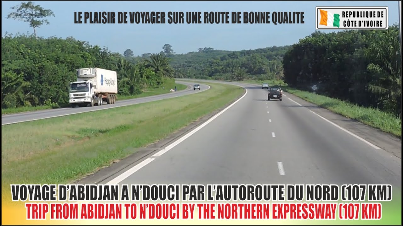EXPERIENCE DE VOYAGE D'ABIDJAN A N'DOUCI SUR L'UNE DES PLUS ROUTES DE L'AFRIQUE ET DU MONDE