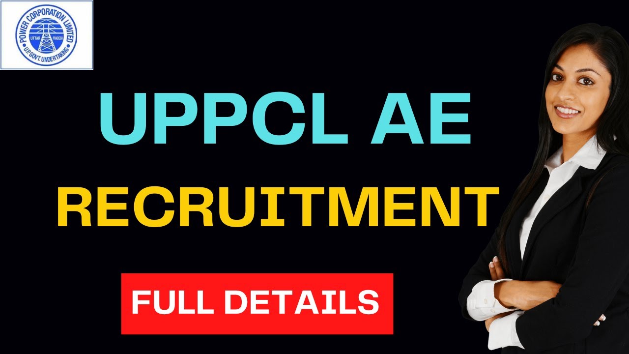 UPPCL AE Recruitment 2022: Notification, Vacancy, Application, Dates, Eligibility, Result