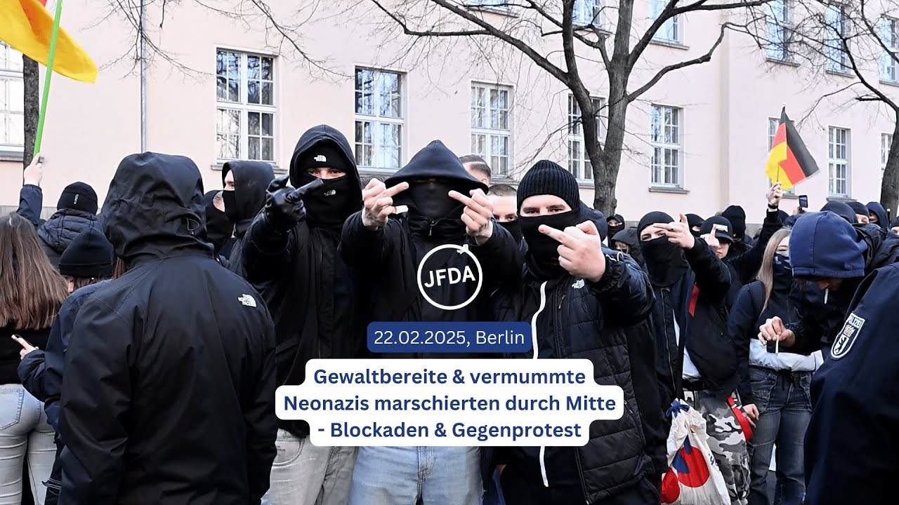Gewaltbereite & vermummte Neonazis marschieren am 22.02.2025 durch Berlin - Blockaden & Gegenprotest