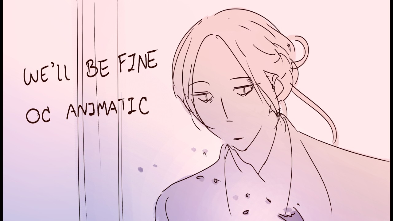 We'll be fine | oc animatic