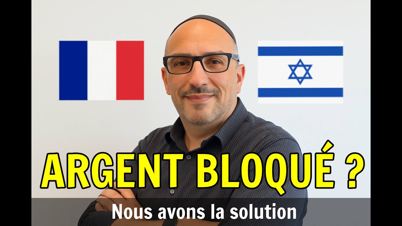 💸 Comment rapatrier de l’argent en Israël et éviter les blocages avec votre banque ?