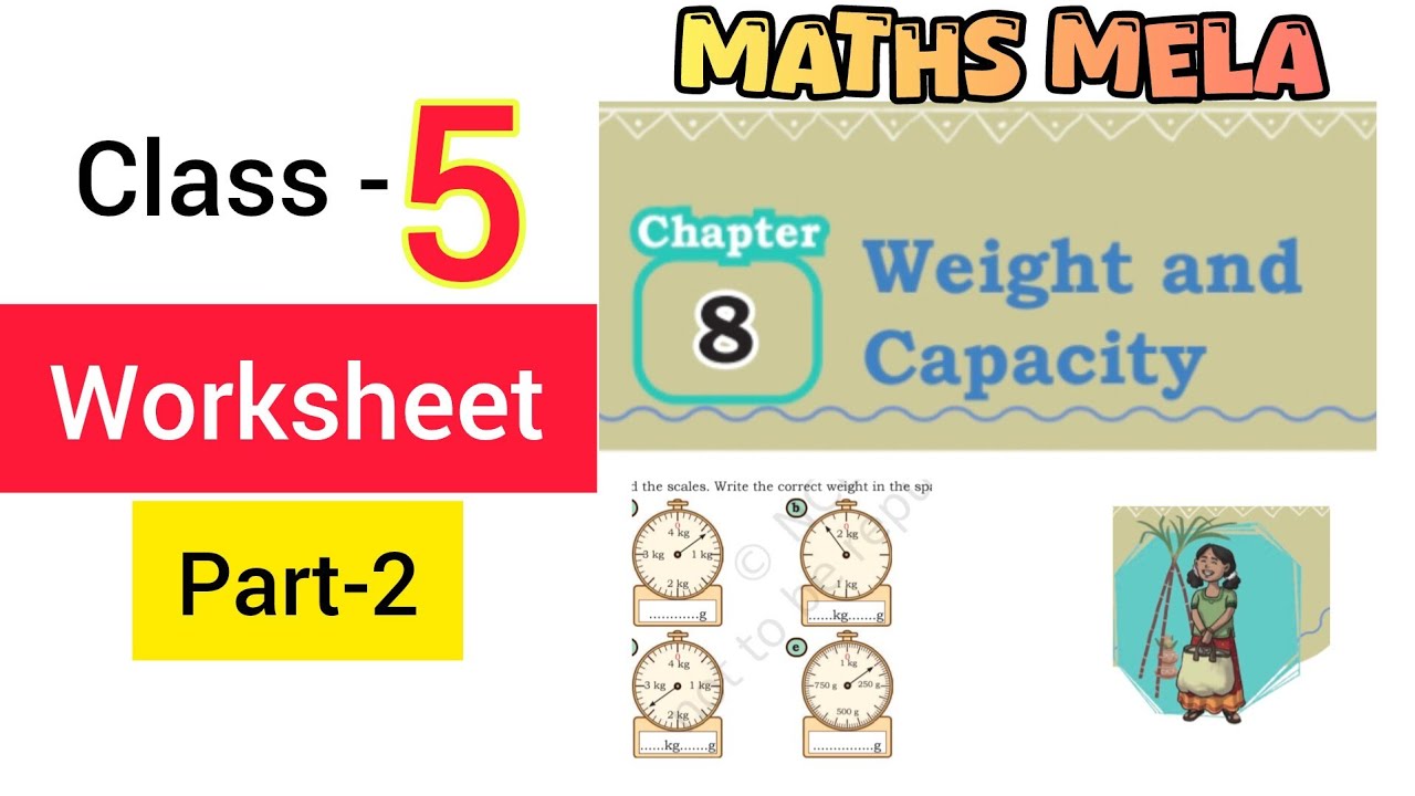 Worksheet Class 5 Maths Chapter 8/Weight and Capacity/NCERT New Book 2025/Maths Mela/Part-2