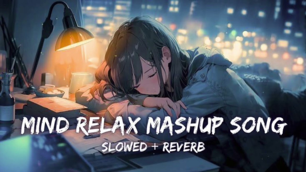 Night mind relax mashup songs 💯l lofi
