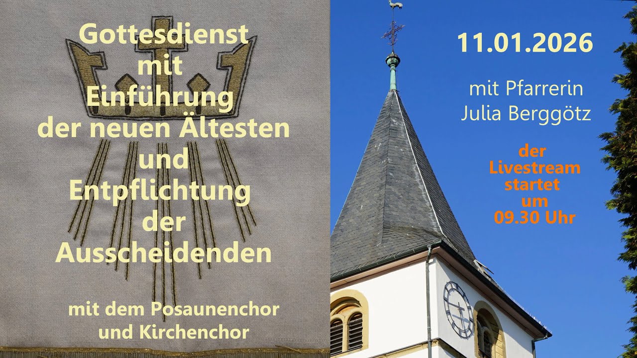 Gottesdienst 11.1.2026, 9.30Uhr zur Einführung der neuen Ältesten + Entpflichtung der Ausscheidenden