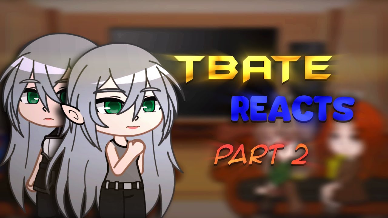 TBATE reacts | Part 2 | GCRV