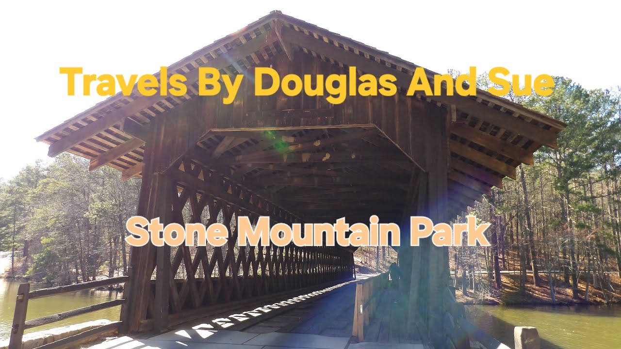 Travels By Douglas And Sue Ep. 40-Stone Mountain Park