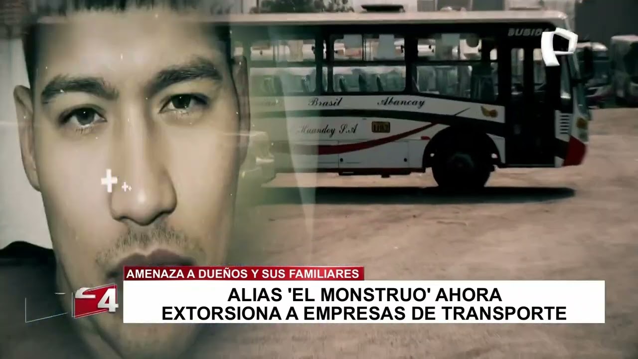Alias “El Monstruo” ahora extorsiona a empresas de transporte