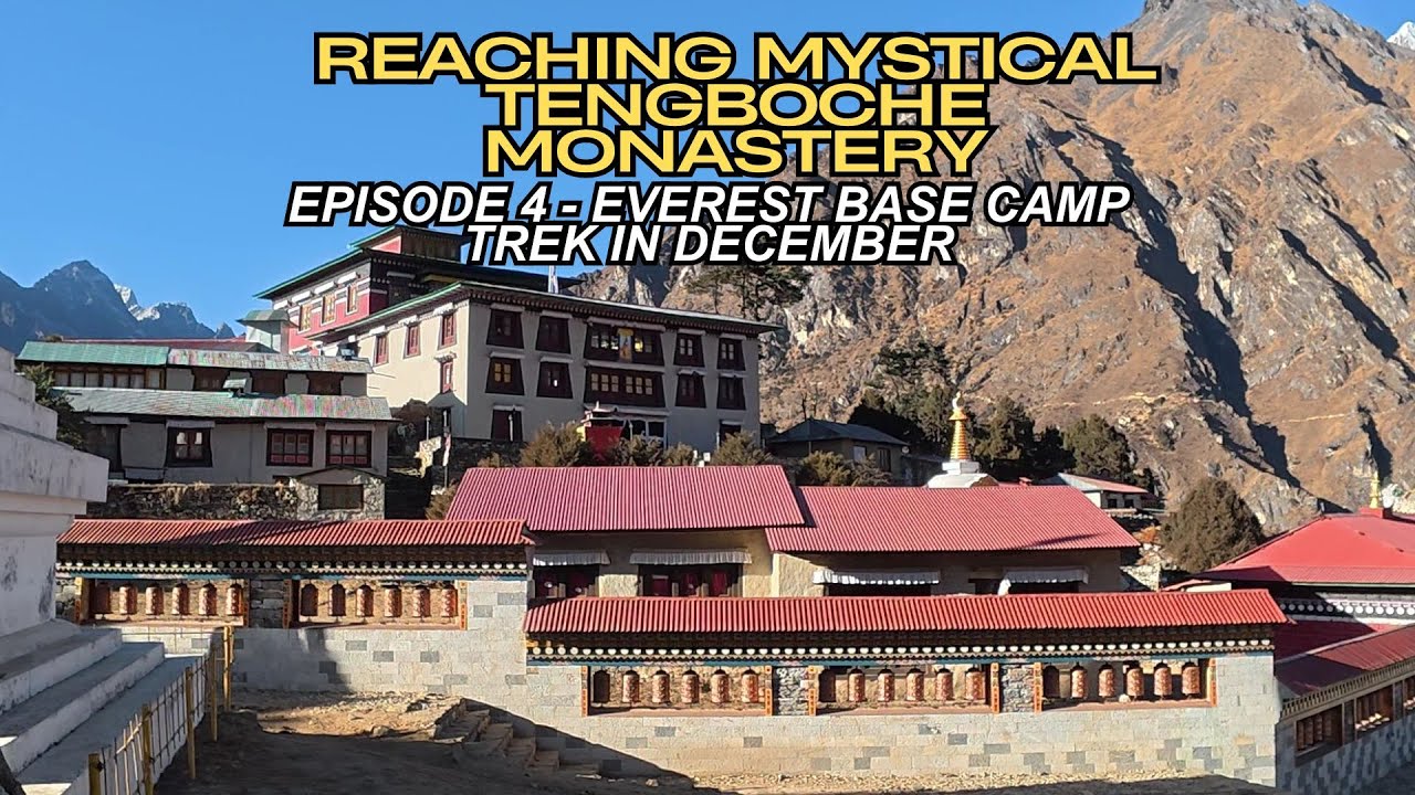 Reaching Mystical Tengboche Monastery - Everest Base Camp Trek | Ep. 4 