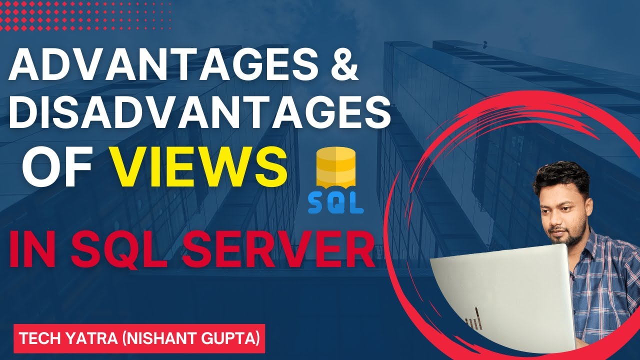 SQL Server Views: Pros, Cons & When to Use Them