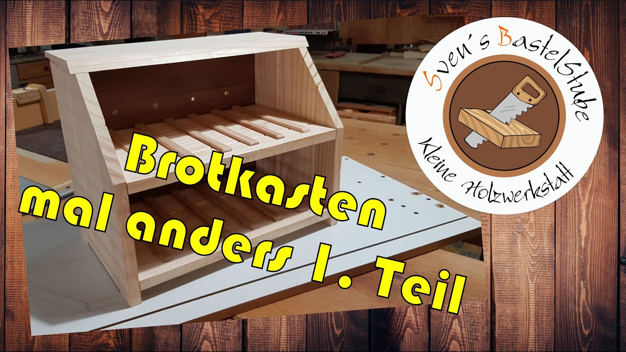 ich baue einen Brotkasten mal anders