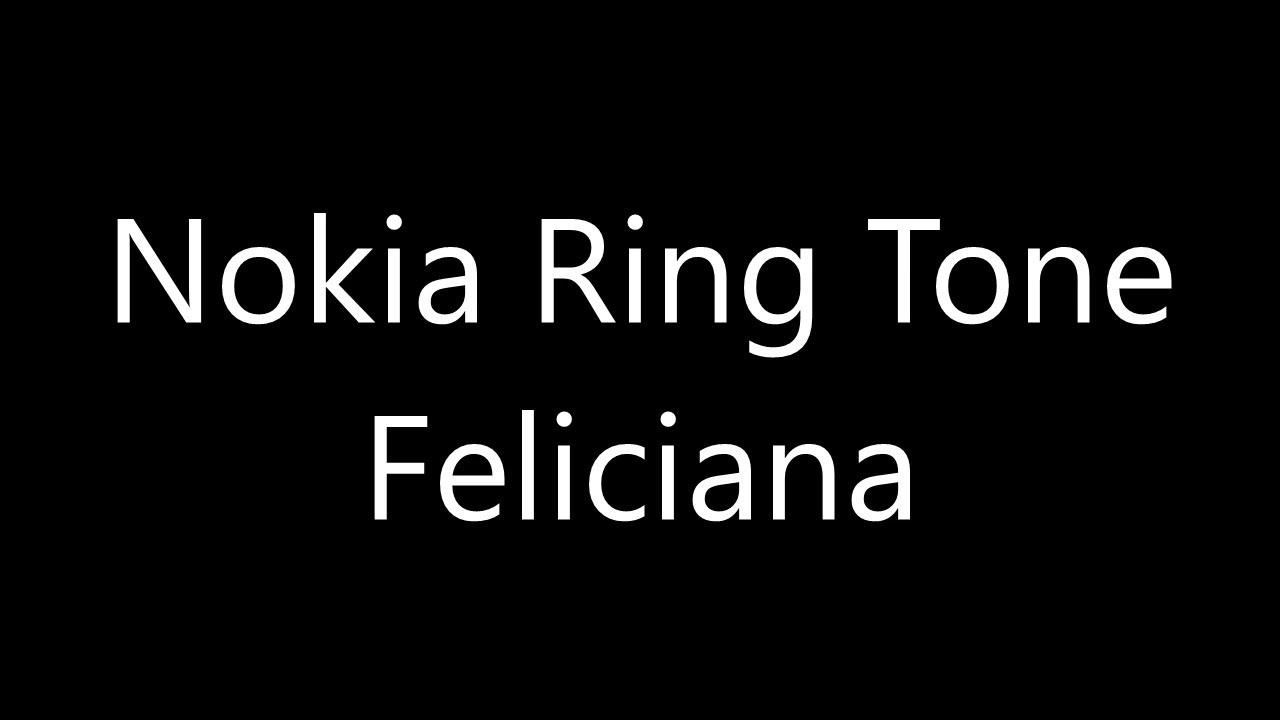 Nokia ringtone - Feliciana