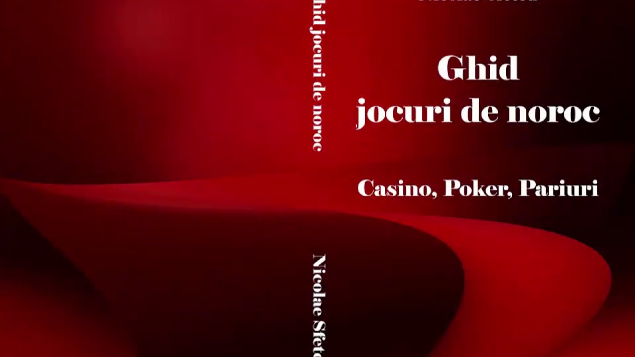 Ghid jocuri de noroc - Casino, Poker, Pariuri