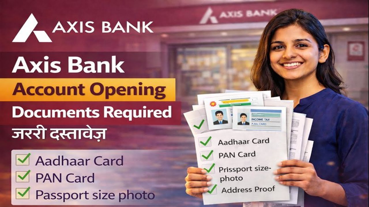 Axis Bank Account Opening Documents Required | 2026 Full Guide 📄