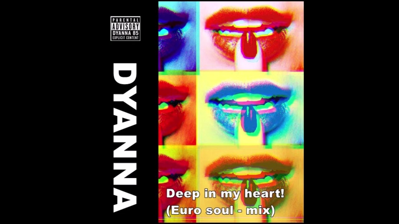 DYANNA - Deep in my heart (Original Euro - soul Mix)
