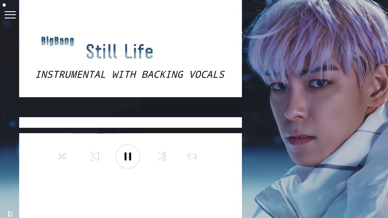 BIGBANG - Still Life (Instrumental with backing vocals) |Lyrics|