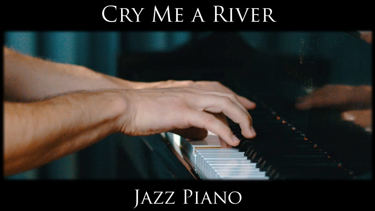 Cry Me a River - Jazz Piano Cover