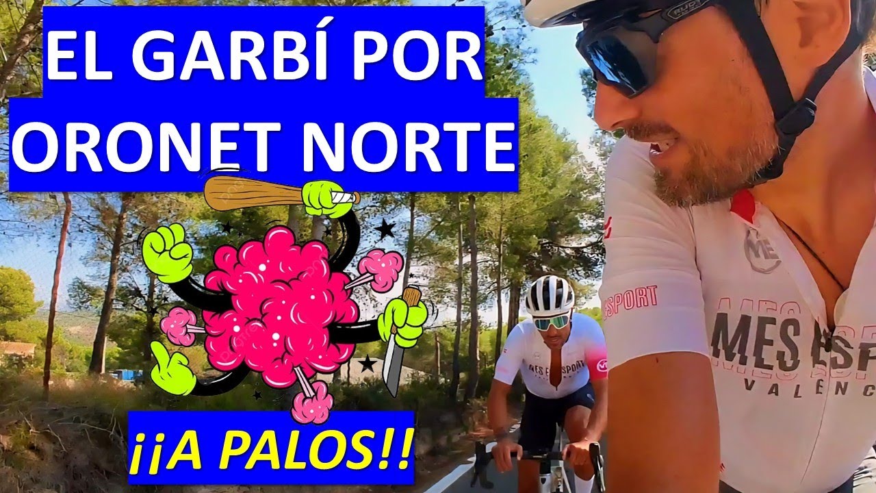 El Garbí por Oronet Norte: ¡A palos!