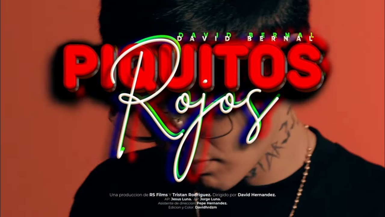 Piquitos Rojos - David Bernal (Video Oficial)