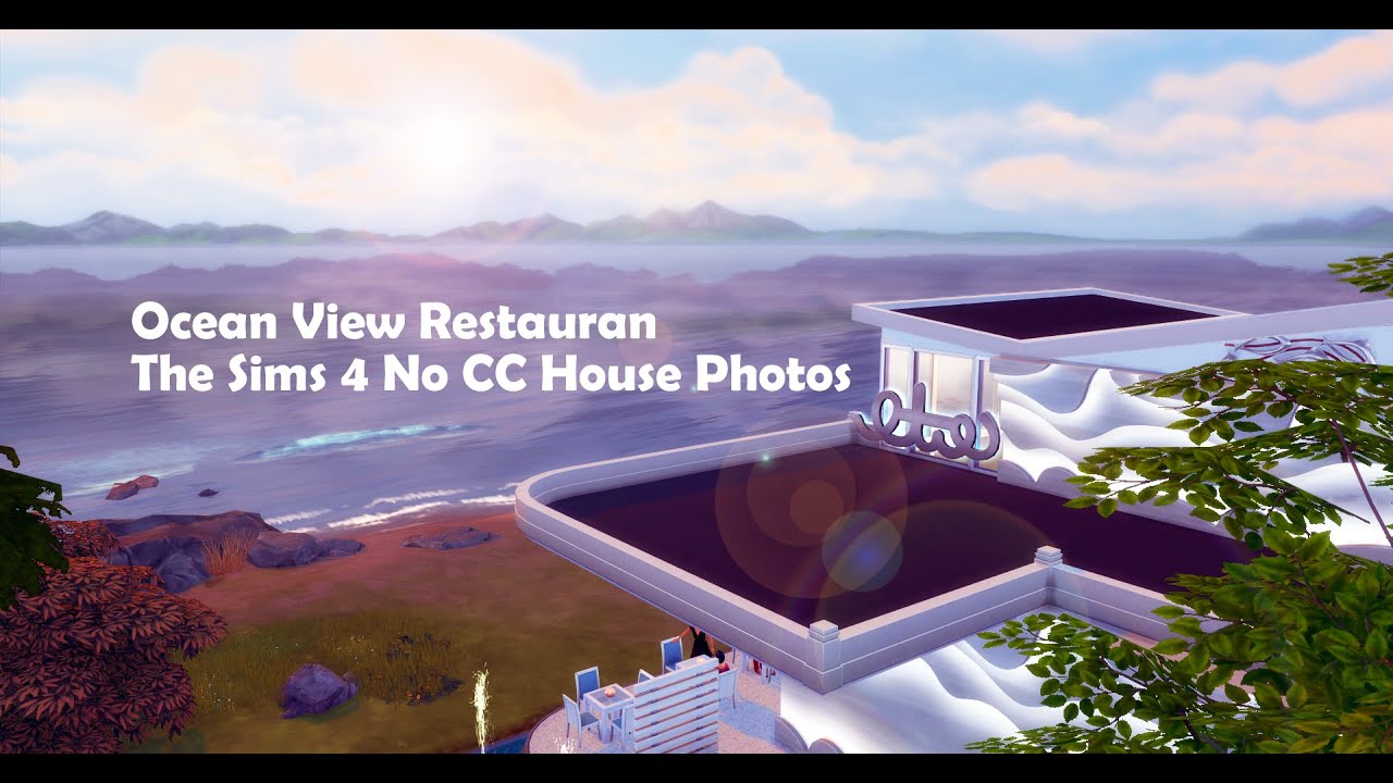 Ocean View Restaurant|The Sims 4 No CC House Photos|海景餐厅