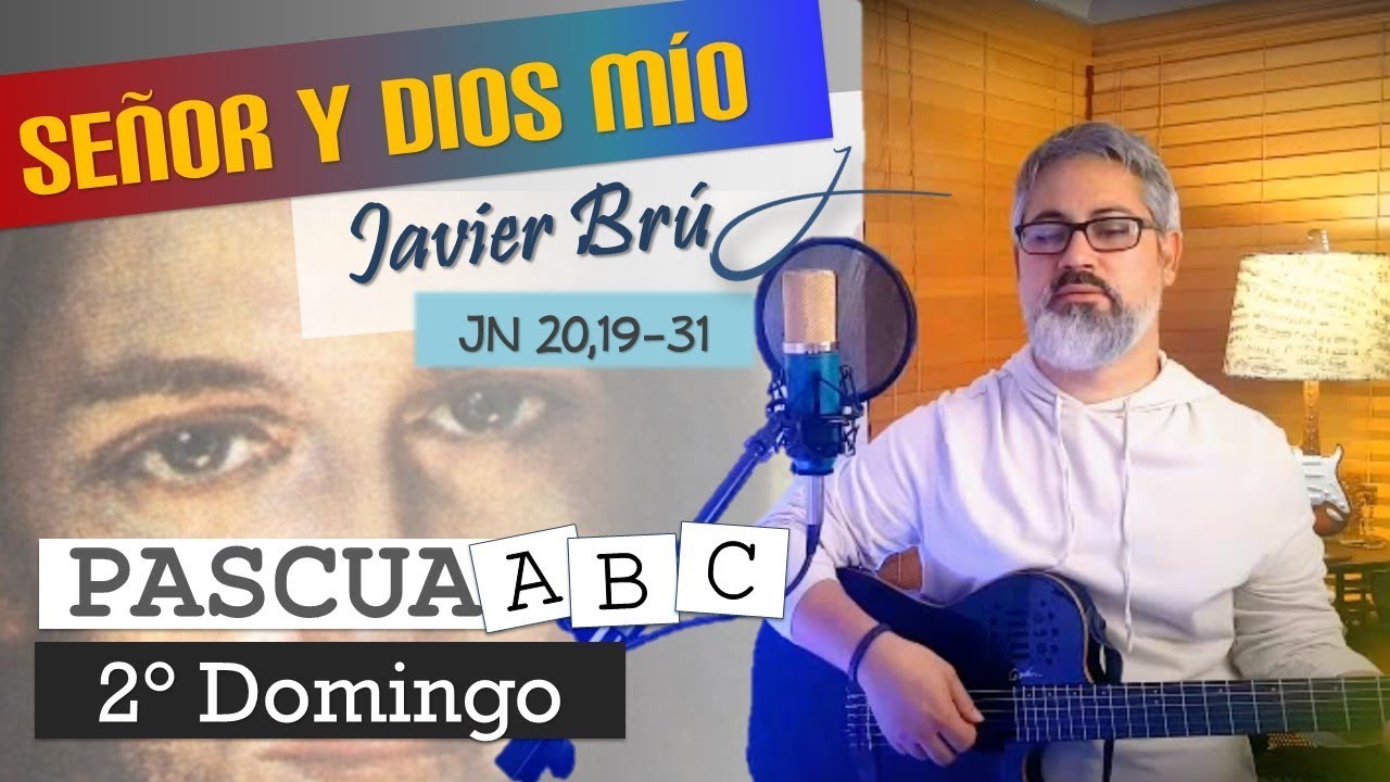 Señor y Dios mío - Javier Brú | 2° Domingo de Pascua (1 Jn 5, 1-6; Jn 20, 19-31)