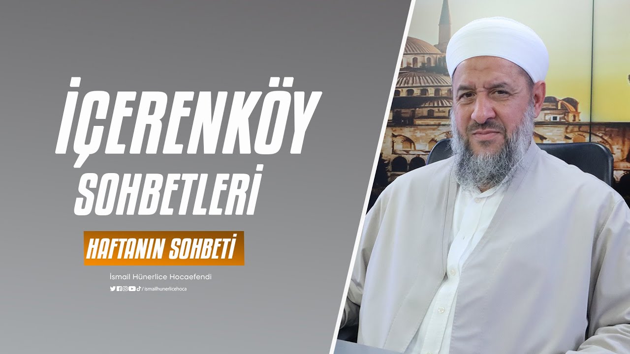 İsmail Hünerlice Hoca ile içerenköy Sohbeti | 27.01.2025 - 27 Recep 1446