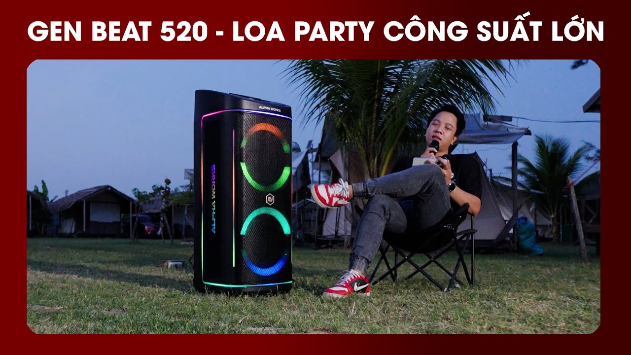 Trải nghiệm Gen Beat 520 - Loa Party công suất lớn cùng mức giá dễ chịu