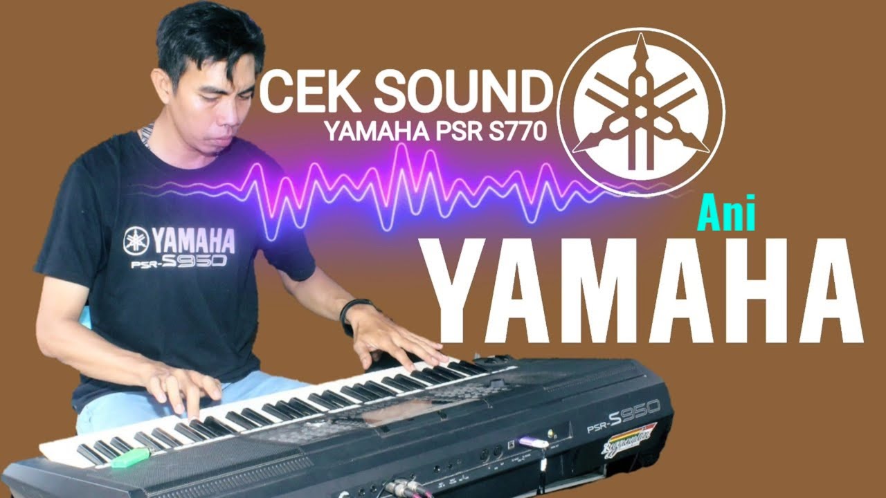CEK SOUND JOB FUAD KEYBOARD Player YAMAHA PSR S770 Banjarmasin Kalimantan Selatan_Ani