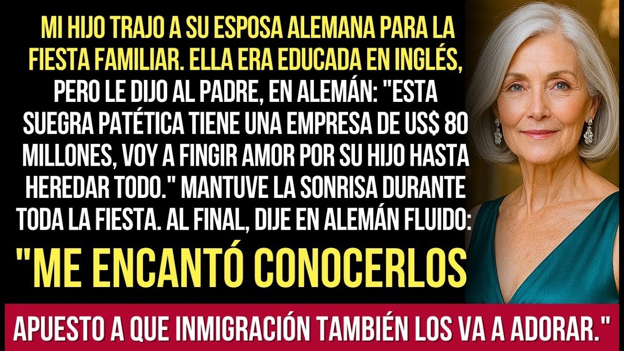 La Esposa De Mi Hijo Se Rió De Mí En Alemán En La Fiesta Pensando Que No Entendería  Pero Sí Ent