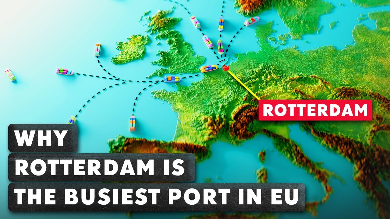 Why Rotterdam Is The Busiest Port In Europe?
