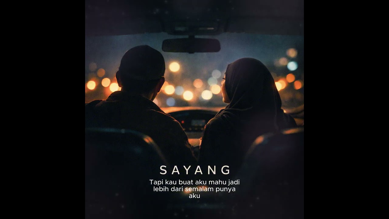 SAYANG - Tak sempurna, masih usaha (Lirik Video)