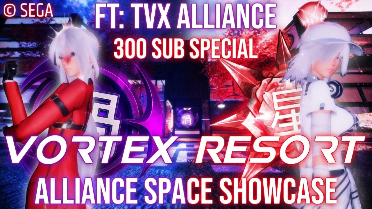 [PSO2:NGS] 300 Subscriber Special | Vortex Resort (Alliance Space Showcase) FT: TVX Alliance