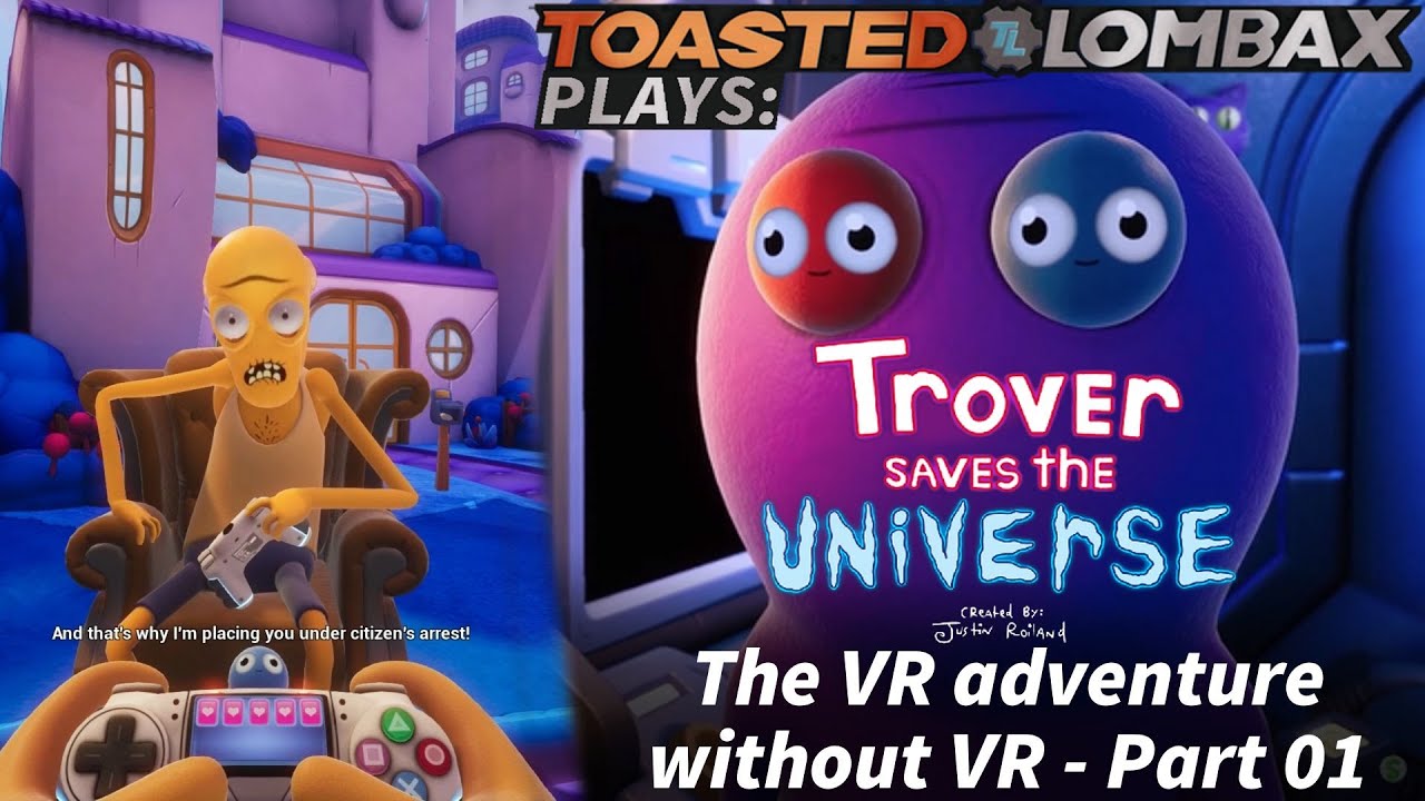 Trover saves the Universe - Part 01 - The VR adventure without VR!