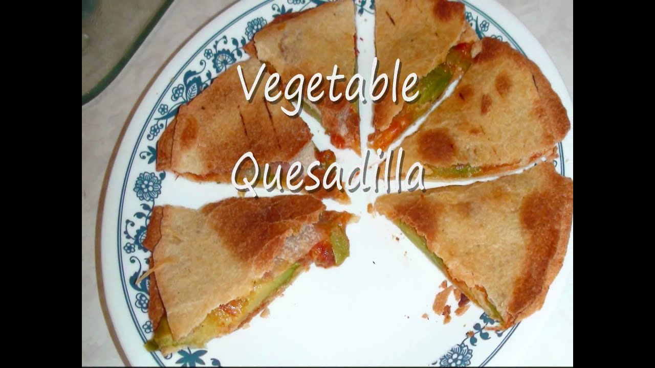Vegetable Quesadilla