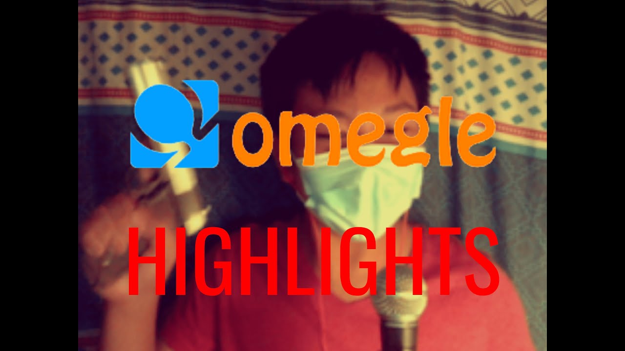 OMEGLE HIGHLIGHTS